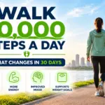Walk 10,000 Steps a Day: What Changes in 30 Days